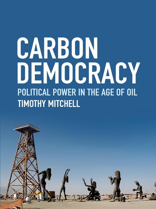 Title details for Carbon Democracy by Timothy Mitchell - Available